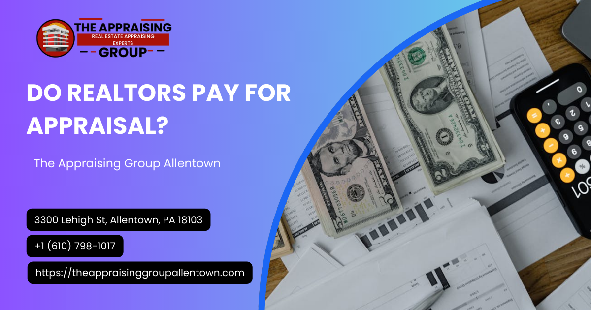 Do Realtors Pay For Appraisal?