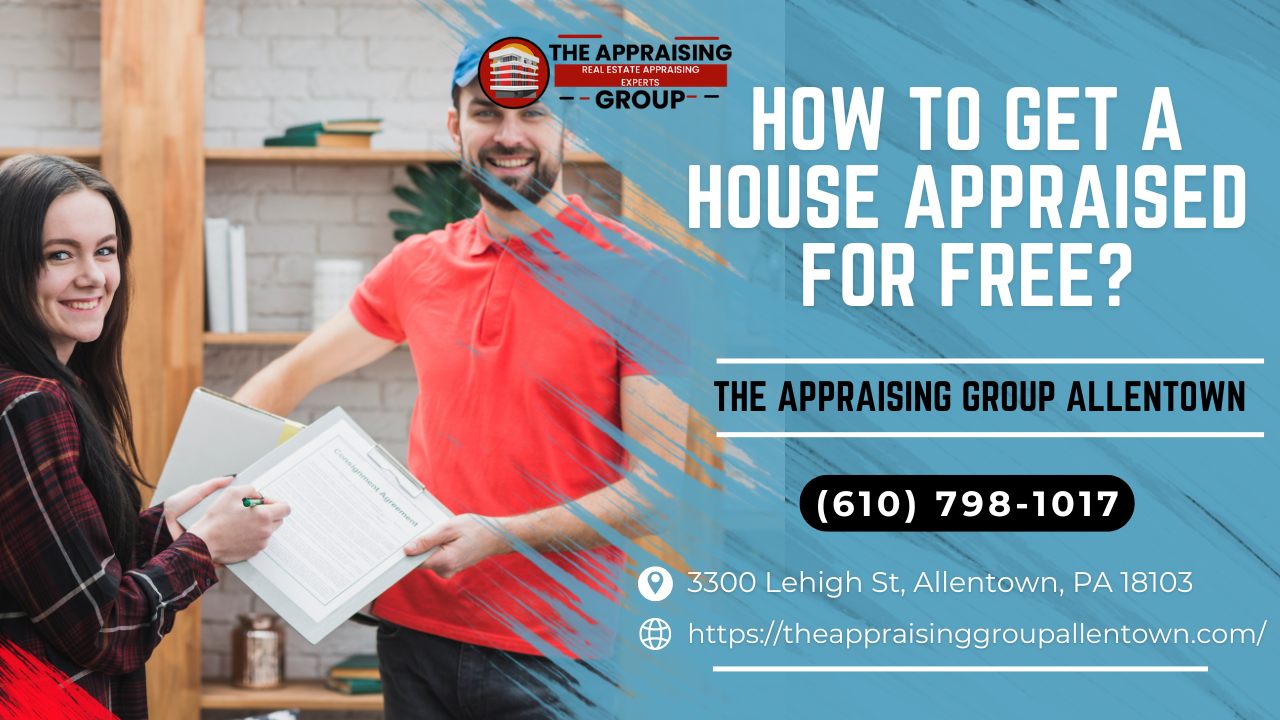 How To Get A House Appraised For Free?
